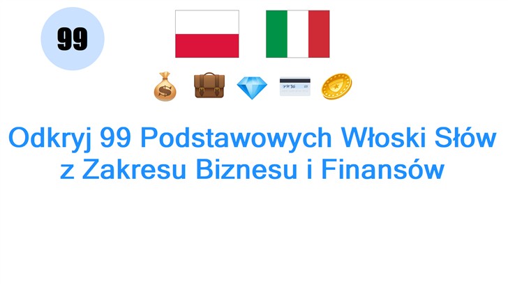 Odkryj 99 Podstawowych Włoski Słów z Zakresu Biznesu i Finansów